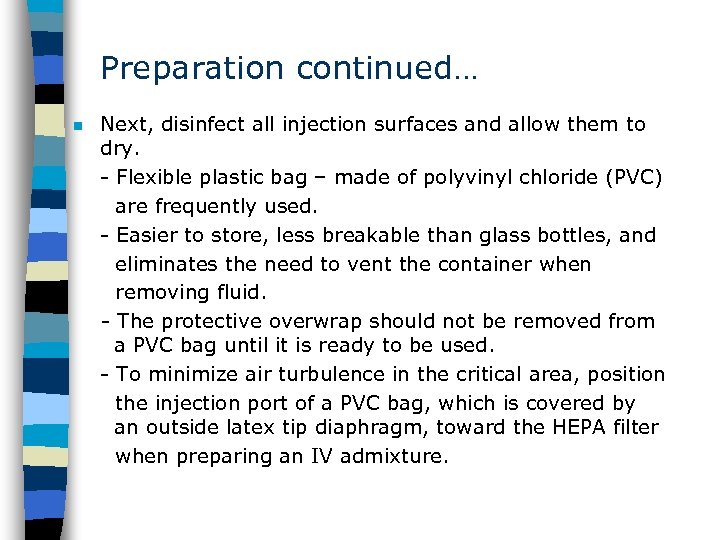 Preparation continued… n Next, disinfect all injection surfaces and allow them to dry. -