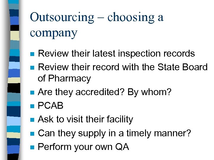 Outsourcing – choosing a company n n n n Review their latest inspection records
