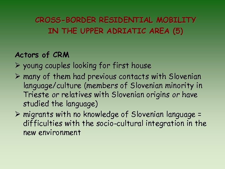 CROSS-BORDER RESIDENTIAL MOBILITY IN THE UPPER ADRIATIC AREA (5) Actors of CRM young couples