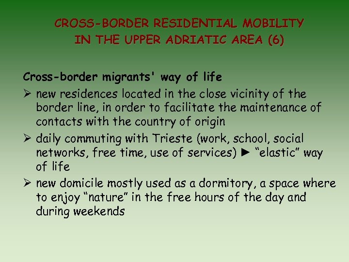 CROSS-BORDER RESIDENTIAL MOBILITY IN THE UPPER ADRIATIC AREA (6) Cross-border migrants' way of life