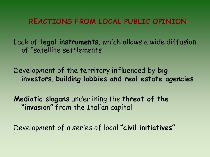 REACTIONS FROM LOCAL PUBLIC OPINION Lack of legal instruments, which allows a wide diffusion