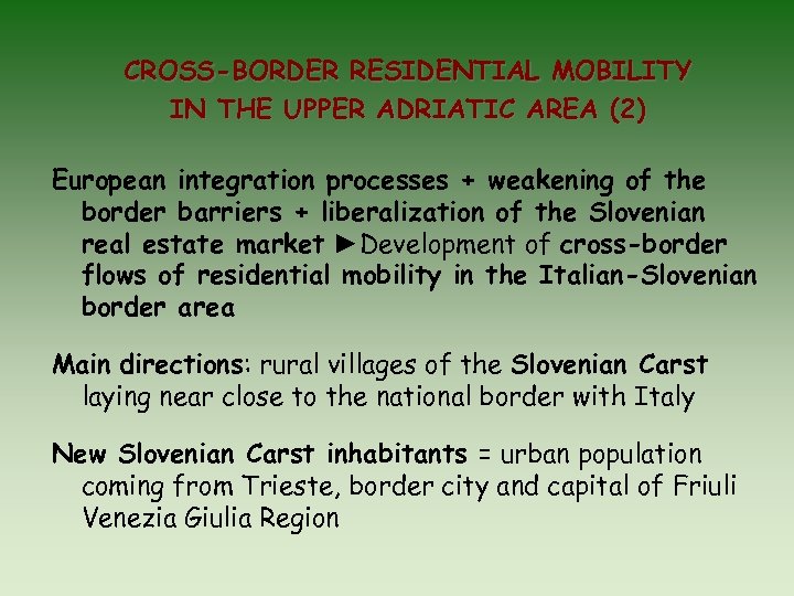 CROSS-BORDER RESIDENTIAL MOBILITY IN THE UPPER ADRIATIC AREA (2) European integration processes + weakening