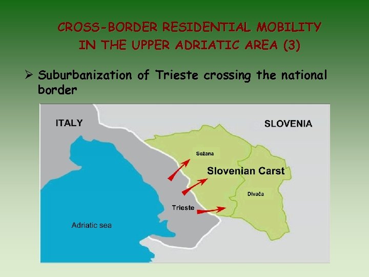 CROSS-BORDER RESIDENTIAL MOBILITY IN THE UPPER ADRIATIC AREA (3) Suburbanization of Trieste crossing the