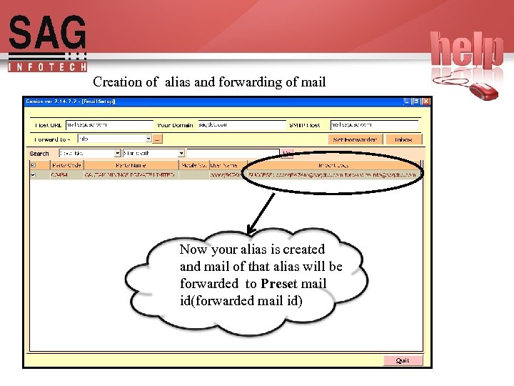 Creation of alias and forwarding of mail Now your alias is created and mail