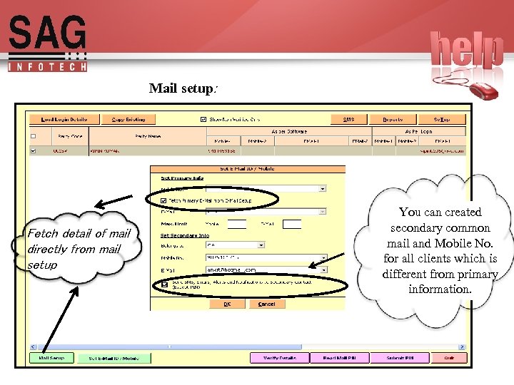 Mail setup: Fetch detail of mail directly from mail setup You can created secondary