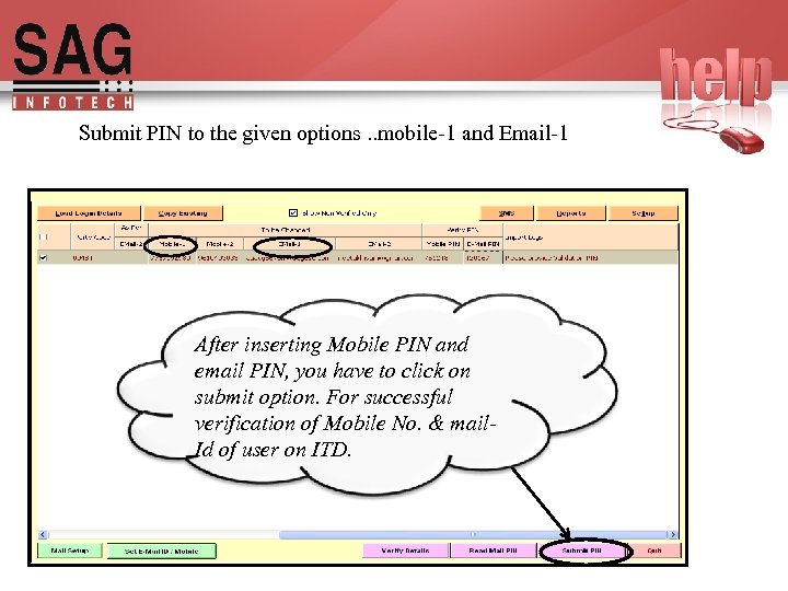 Submit PIN to the given options. . mobile-1 and Email-1 After inserting Mobile PIN