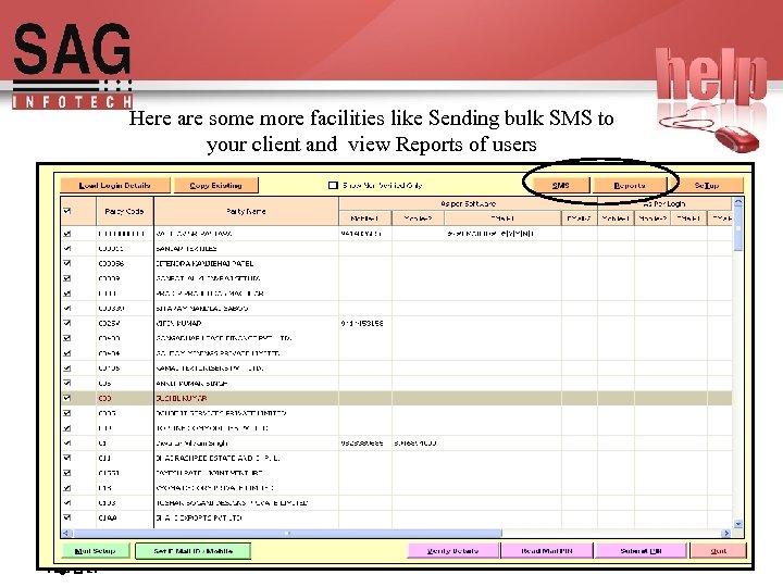 Here are some more facilities like Sending bulk SMS to your client and view