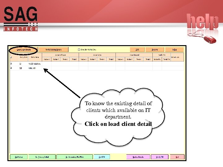 To know the existing detail of clients which available on IT department. Click on