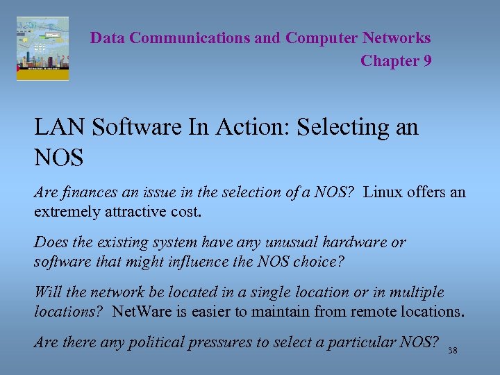 Data Communications and Computer Networks Chapter 9 LAN Software In Action: Selecting an NOS