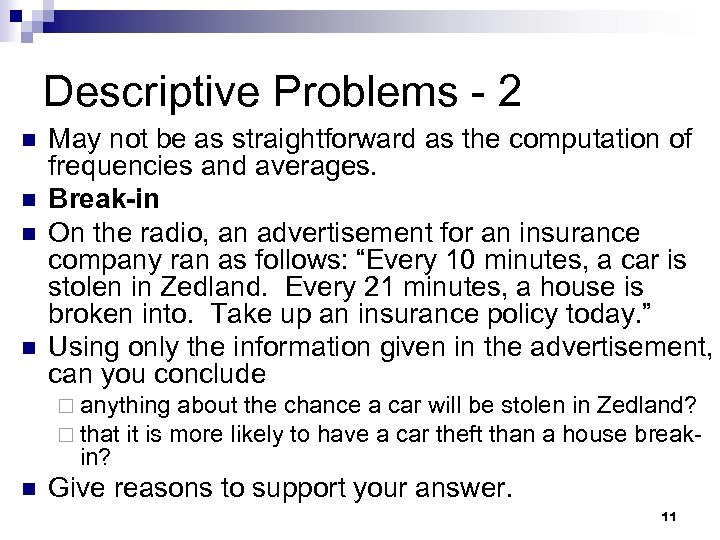 Descriptive Problems - 2 n n May not be as straightforward as the computation