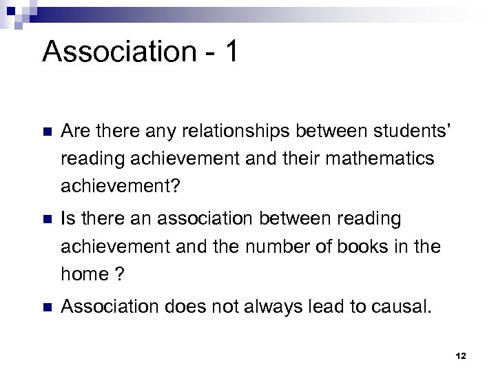 Association - 1 n Are there any relationships between students’ reading achievement and their