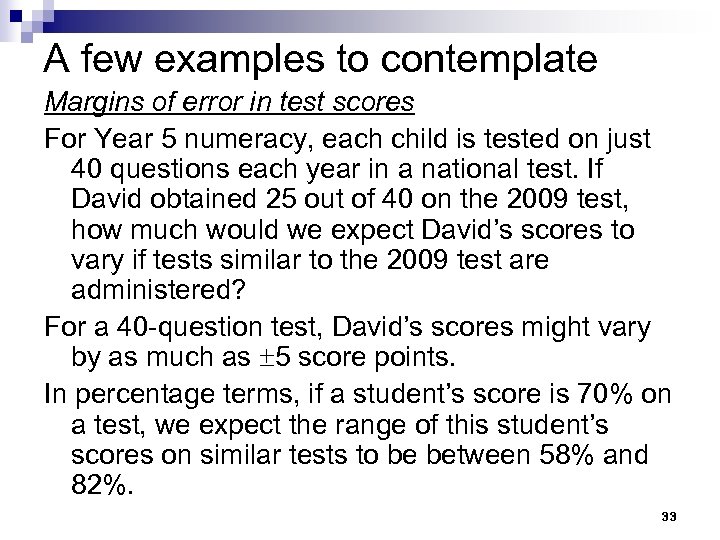 A few examples to contemplate Margins of error in test scores For Year 5