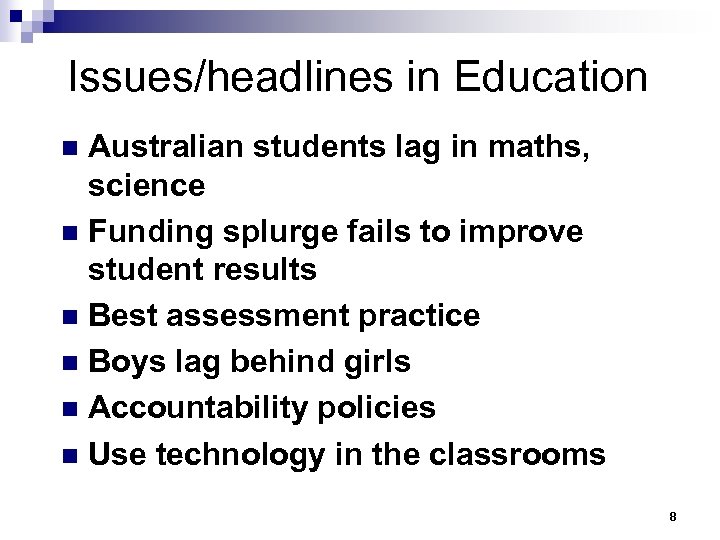 Issues/headlines in Education Australian students lag in maths, science n Funding splurge fails to