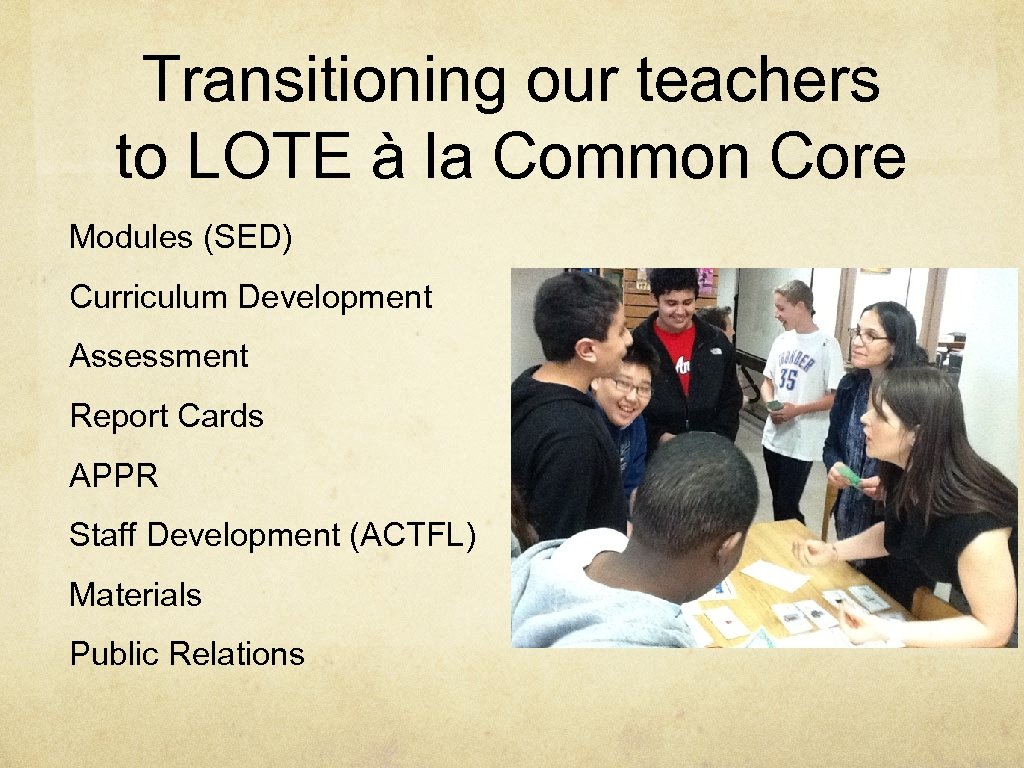 Transitioning our teachers to LOTE à la Common Core Modules (SED) Curriculum Development Assessment