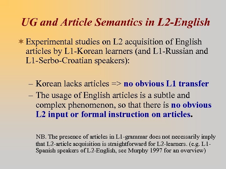 UG and Article Semantics in L 2 -English ¬ Experimental studies on L 2