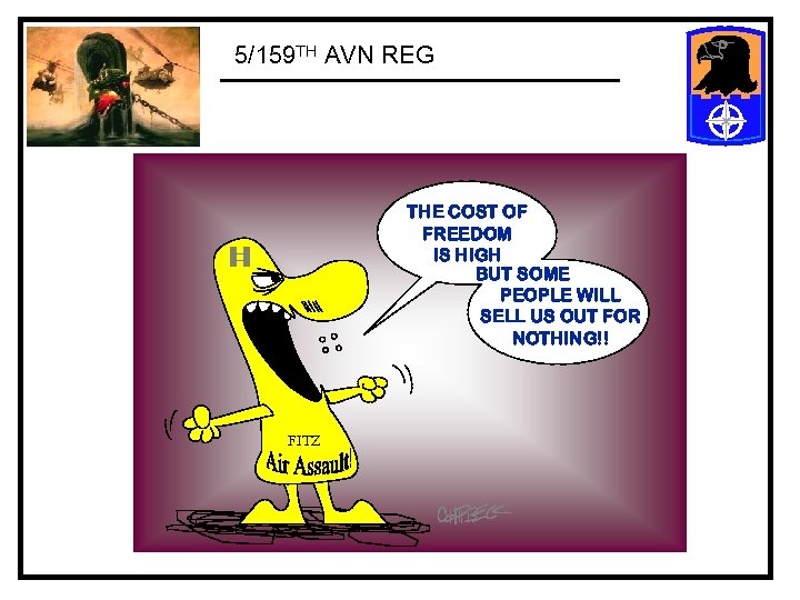 5/159 TH AVN REG THE COST OF FREEDOM IS HIGH BUT SOME PEOPLE WILL