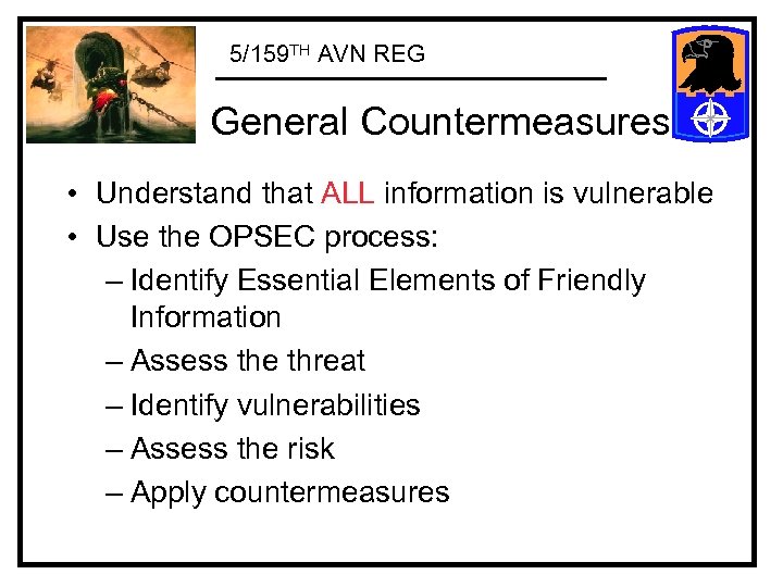 5/159 TH AVN REG General Countermeasures • Understand that ALL information is vulnerable •