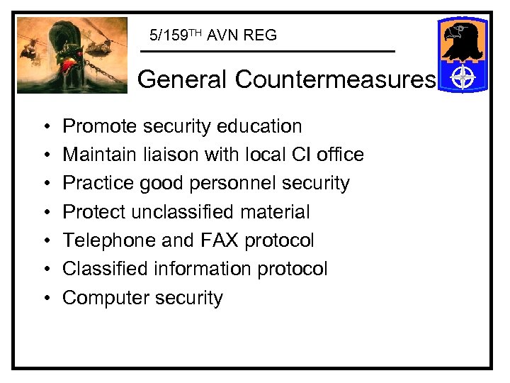 5/159 TH AVN REG General Countermeasures • • Promote security education Maintain liaison with