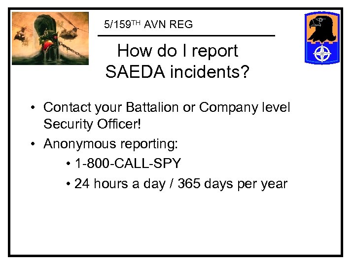 5/159 TH AVN REG How do I report SAEDA incidents? • Contact your Battalion