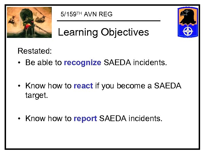 5/159 TH AVN REG Learning Objectives Restated: • Be able to recognize SAEDA incidents.