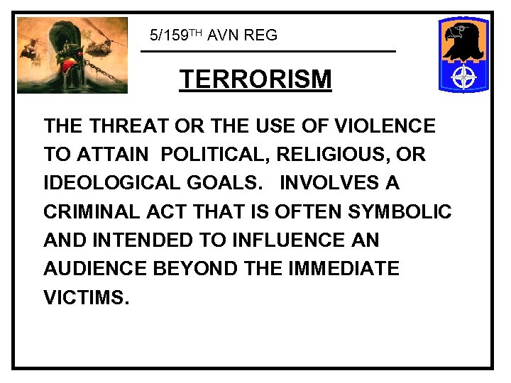 5/159 TH AVN REG TERRORISM THE THREAT OR THE USE OF VIOLENCE TO ATTAIN