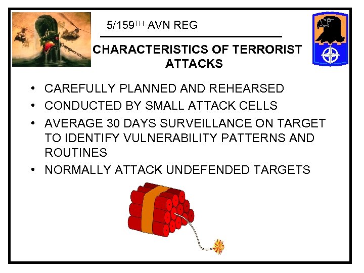 5/159 TH AVN REG CHARACTERISTICS OF TERRORIST ATTACKS • CAREFULLY PLANNED AND REHEARSED •