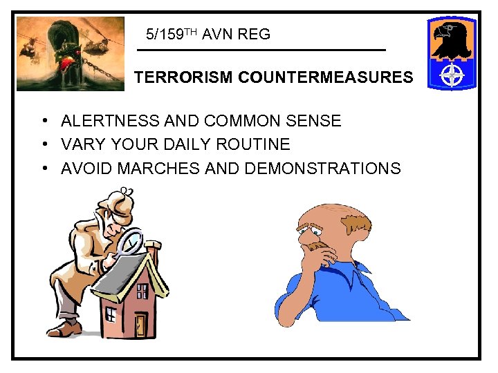 5/159 TH AVN REG TERRORISM COUNTERMEASURES • ALERTNESS AND COMMON SENSE • VARY YOUR