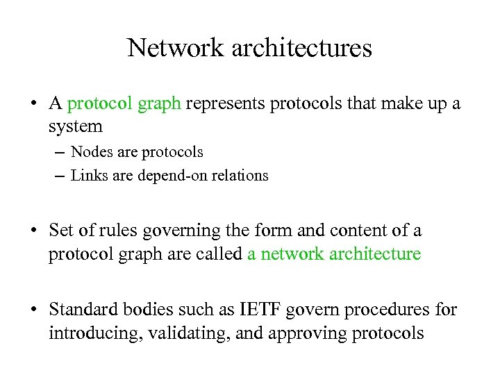 Network architectures • A protocol graph represents protocols that make up a system –