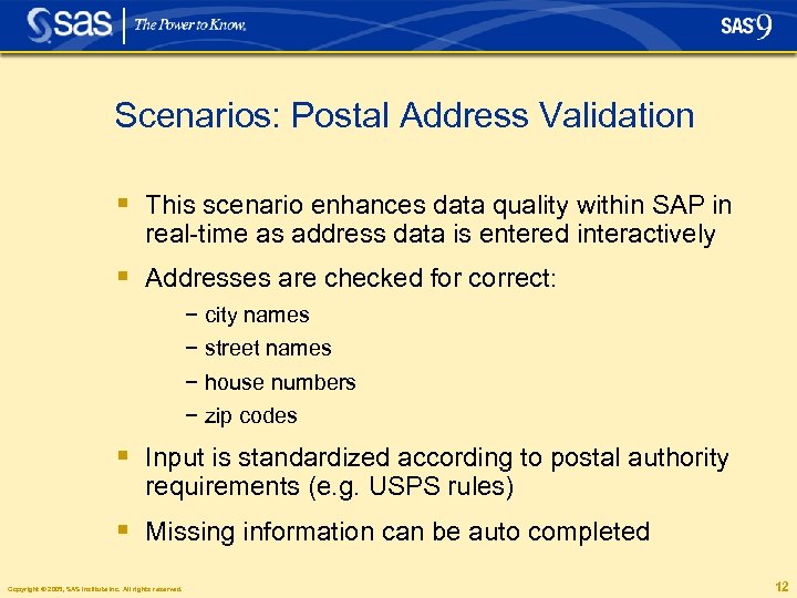 Scenarios: Postal Address Validation § This scenario enhances data quality within SAP in real-time