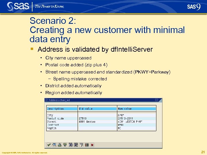 Scenario 2: Creating a new customer with minimal data entry § Address is validated