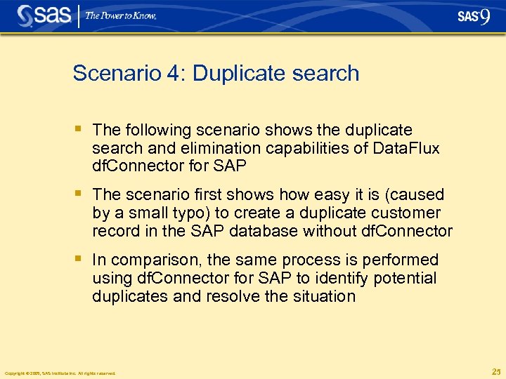 Scenario 4: Duplicate search § The following scenario shows the duplicate search and elimination