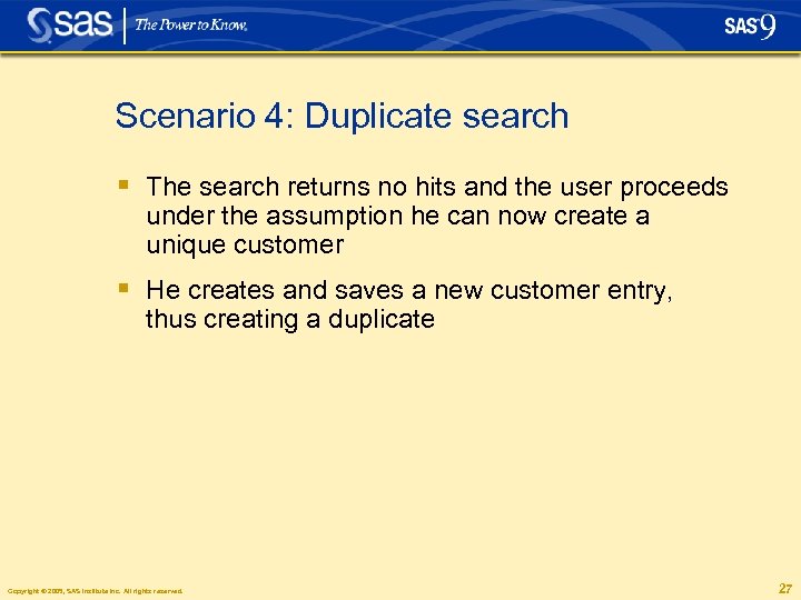 Scenario 4: Duplicate search § The search returns no hits and the user proceeds