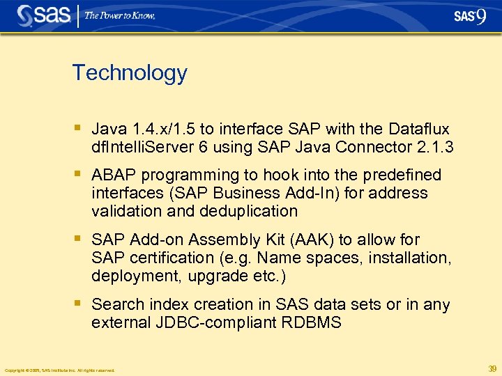 Technology § Java 1. 4. x/1. 5 to interface SAP with the Dataflux df.