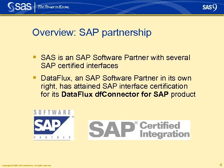 Overview: SAP partnership § SAS is an SAP Software Partner with several SAP certified