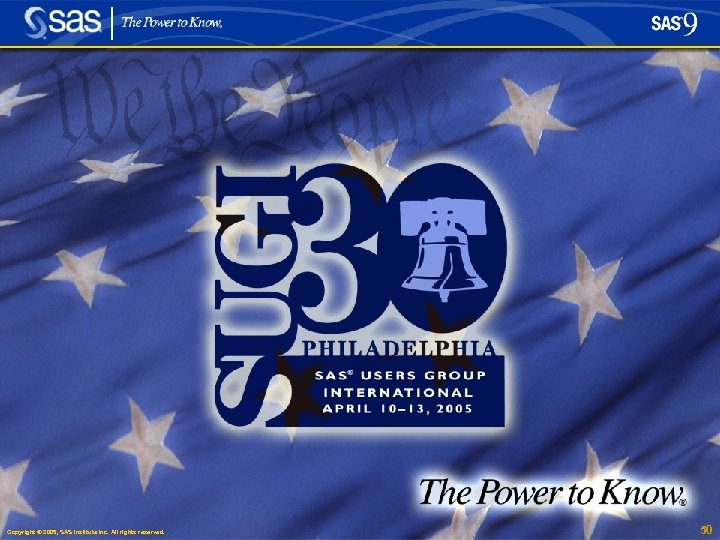 Copyright © 2005, SAS Institute Inc. All rights reserved. 50 