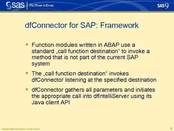 df. Connector for SAP: Framework § Function modules written in ABAP use a standard