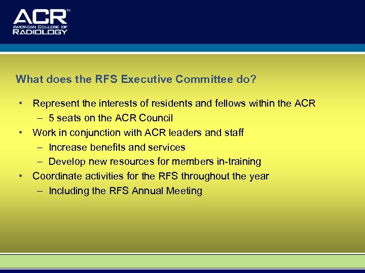 What does the RFS Executive Committee do? • Represent the interests of residents and