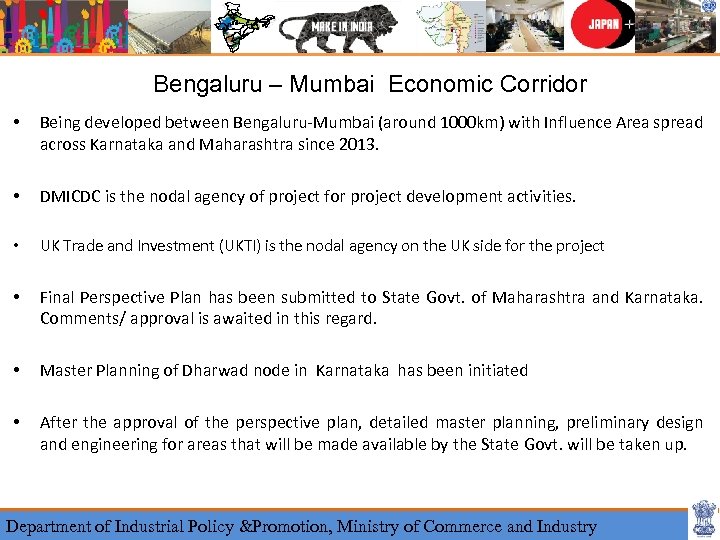 Bengaluru – Mumbai Economic Corridor • Being developed between Bengaluru-Mumbai (around 1000 km) with