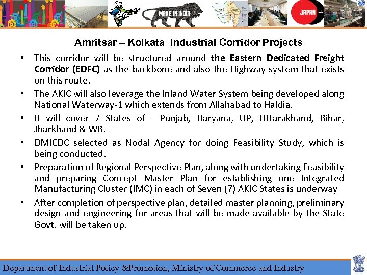 Amritsar – Kolkata Industrial Corridor Projects • This corridor will be structured around the