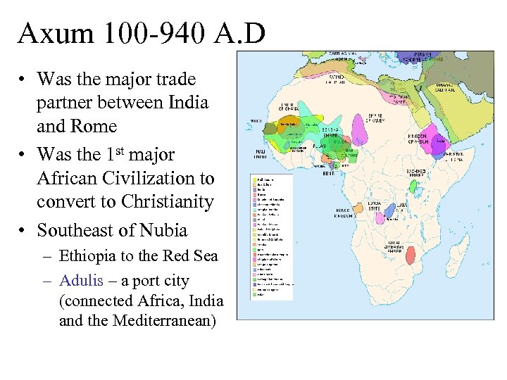 Axum 100 -940 A. D • Was the major trade partner between India and