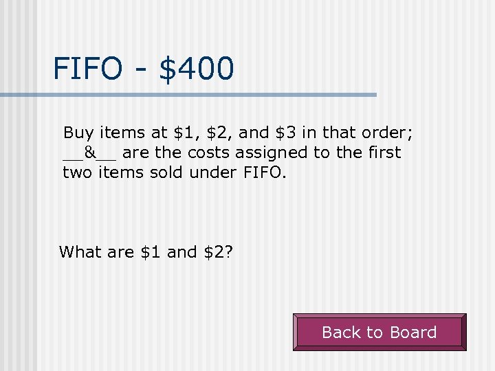 FIFO - $400 Buy items at $1, $2, and $3 in that order; __&__