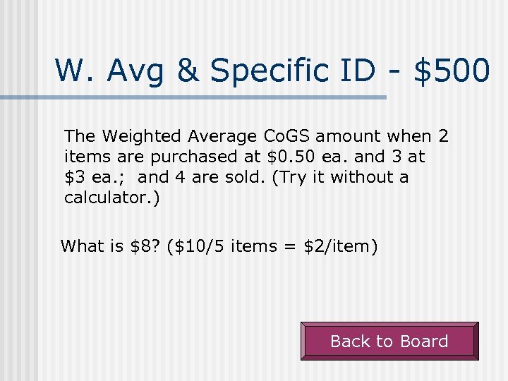 W. Avg & Specific ID - $500 The Weighted Average Co. GS amount when