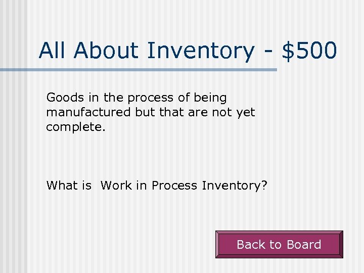 All About Inventory - $500 Goods in the process of being manufactured but that