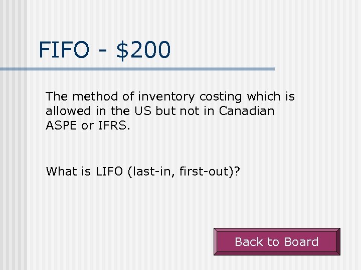FIFO - $200 The method of inventory costing which is allowed in the US