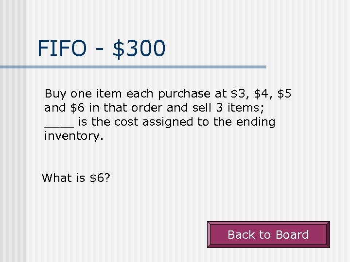 FIFO - $300 Buy one item each purchase at $3, $4, $5 and $6