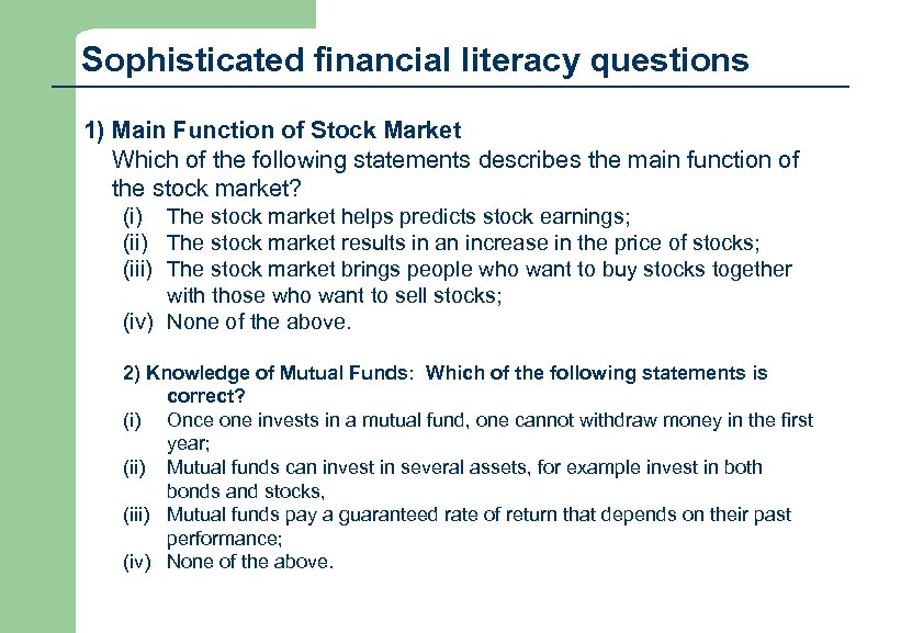 Sophisticated financial literacy questions 1) Main Function of Stock Market Which of the following