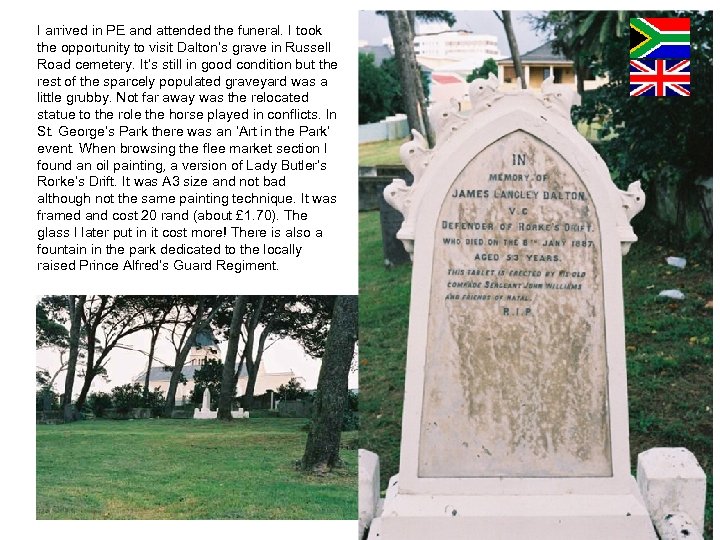 I arrived in PE and attended the funeral. I took the opportunity to visit