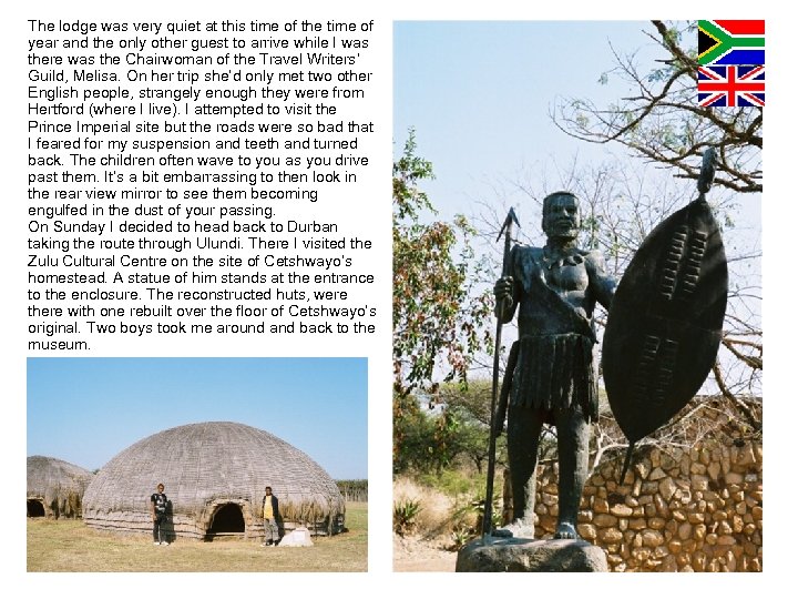 The lodge was very quiet at this time of the time of year and