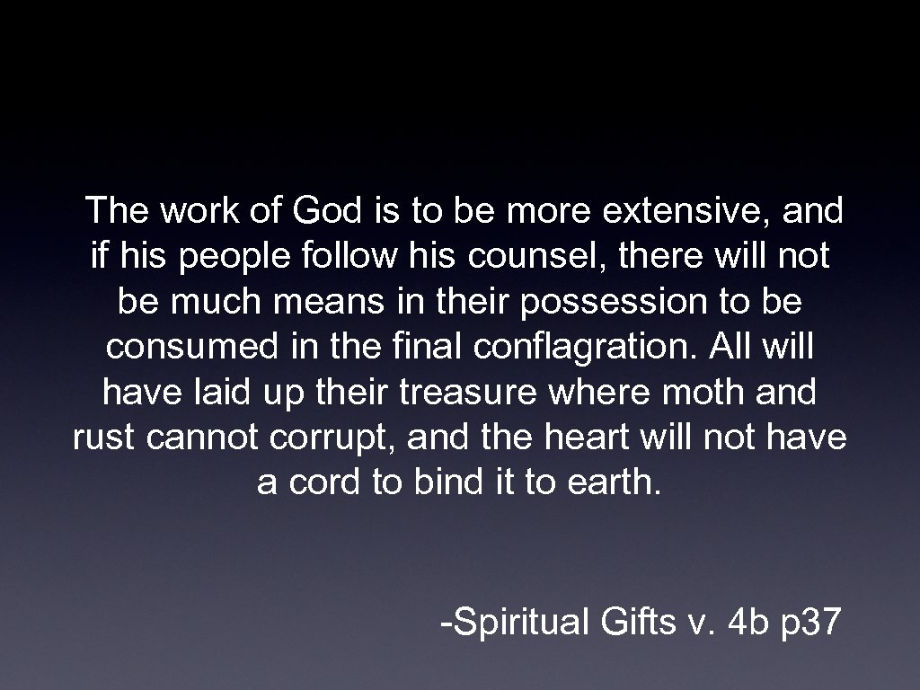 The work of God is to be more extensive, and if his people follow