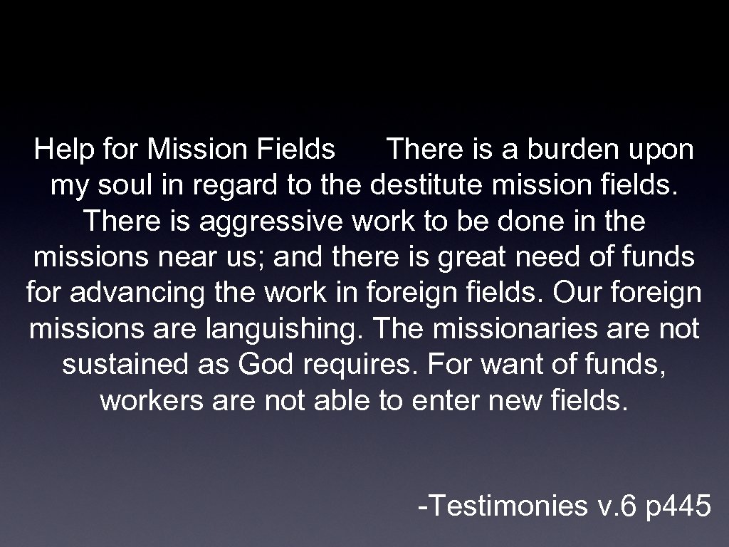 Help for Mission Fields There is a burden upon my soul in regard to